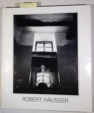 Robert Häusser, Photographische Bilder: Werkübersicht der Jahre 1941-1987 - Katalog zur Ausstellu...