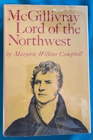 McGILLIVRAY, LORD OF THE NORTHWEST (Signed by author)