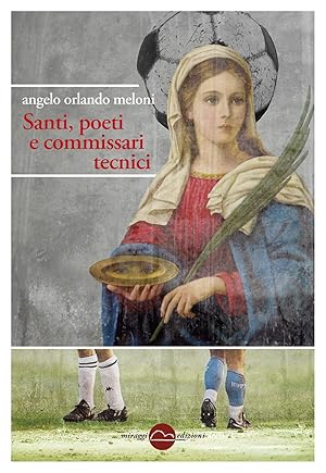 Image du vendeur pour Santi, poeti e commissari tecnici mis en vente par Libro Co. Italia Srl