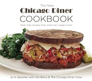 Seller image for The New Chicago Diner Cookbook: Meat-Free Recipes from America's Veggie Diner by Kaucher, Jo A. [Paperback ] for sale by booksXpress