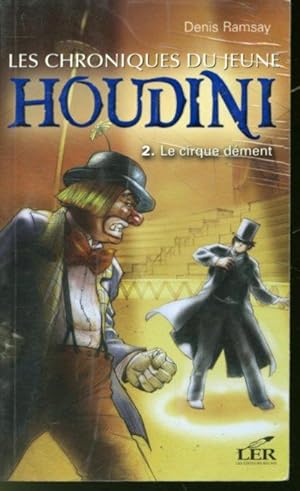 Bild des Verkufers fr Les chroniques du jeune Houdini Tome 2. Le cirque dment zum Verkauf von Librairie Le Nord