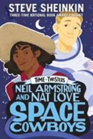Imagen del vendedor de Neil Armstrong and Nat Love, Space Cowboys (Time Twisters) by Sheinkin, Steve [Paperback ] a la venta por booksXpress