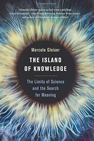 Image du vendeur pour The Island of Knowledge: The Limits of Science and the Search for Meaning by Gleiser, Marcelo [Paperback ] mis en vente par booksXpress