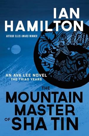 Seller image for The Mountain Master of Sha Tin: An Ava Lee Novel (Ava Lee Novels) by Hamilton, Ian [Paperback ] for sale by booksXpress
