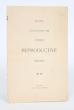 Plates Illustrating the Female Reproductive Organs