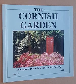 The Cornish Garden: the Journal of the Cornwall Garden Society. No.49, 2006