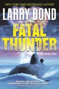 Image du vendeur pour Bond, Larry & Carlson, Chris | Fatal Thunder | Double-Signed 1st Edition mis en vente par VJ Books