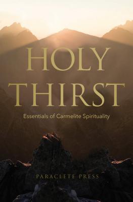 Immagine del venditore per Holy Thirst: Essentials of Carmelite Spirituality (Paperback or Softback) venduto da BargainBookStores