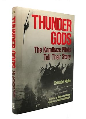 Bild des Verkufers fr THUNDER GODS The Kamikaze Pilots Tell Their Story zum Verkauf von Rare Book Cellar