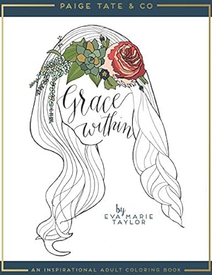 Seller image for Grace Within: An Inspirational Adult Coloring Book (Christian Coloring, Bible Journaling and Lettering: Inspirational Gifts) by Marie, Eva, Select, Paige Tate [Paperback ] for sale by booksXpress