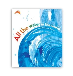 Seller image for All the Water in the World by Lyon, George Ella [Hardcover ] for sale by booksXpress