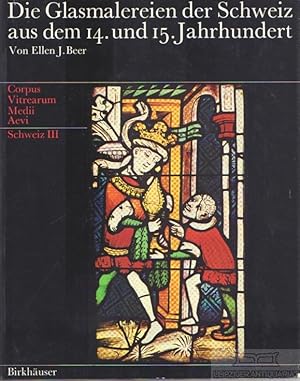 Bild des Verkufers fr Die Glasmalereien der Schweiz aus dem 14. und 15. Jahrhundert Band III zum Verkauf von Leipziger Antiquariat