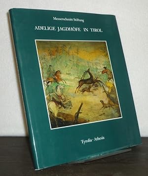 Imagen del vendedor de Adelige Jagdhfe in Tirol. Herausgegeben von der Messerschmitt Stiftung. (= Berichte zur Denkmalpflege, Band 4). a la venta por Antiquariat Kretzer