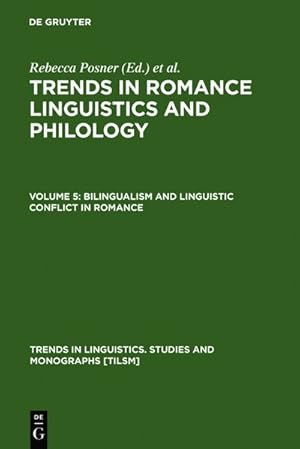 Bild des Verkufers fr National and Regional Trends in Romance Linguistics and Philology. Vol. 5: Bilingualismand Linguistic Conflict in Romance. (=Trends in Linguistics. Studies and Monographs; 71). zum Verkauf von Antiquariat Thomas Haker GmbH & Co. KG