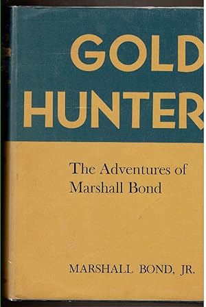 Seller image for GOLD HUNTER The Adventures of Marshall Bond for sale by Circle City Books