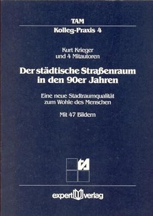 Imagen del vendedor de Der stdtische Straenraum in den 90er Jahren. Eine neue Straenraumqualitt zum Wohle des Menschen. a la venta por Antiquariat Thomas Haker GmbH & Co. KG