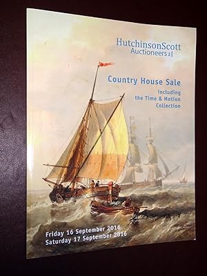 Imagen del vendedor de Country House Sale at Bedale Hall, Yorkshire. Including Clocks and Barometers from the Late Peter Lancaster Time & Motion of Beverley. Hutchinson Scott Auction Catalogue, 16 and 17 September 2016 a la venta por Tony Hutchinson