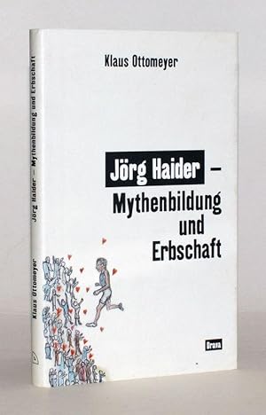 Bild des Verkufers fr Jrg Haider - Mythenbildung und Erbschaft. zum Verkauf von Antiquariat Stefan Wulf