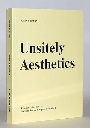 Unsitely Aesthetics. Uncertain Practices in Contemporary Art.