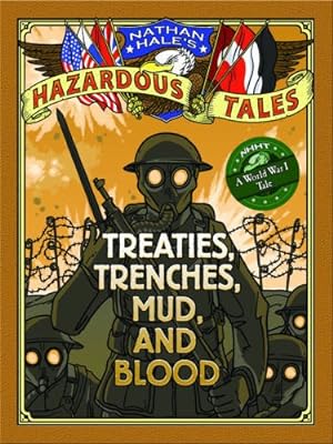 Seller image for Treaties, Trenches, Mud, and Blood (Nathan Hale's Hazardous Tales #4): A World War I Tale by Hale, Nathan [Hardcover ] for sale by booksXpress