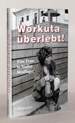 Seller image for Workuta berlebt! Eine Frau in Stalins Straflager. for sale by Antiquariat Stefan Wulf