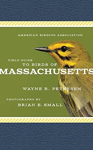 Bild des Verkufers fr American Birding Association Field Guide to Birds of Massachusetts (American Birding Association State Field) by Petersen, Wayne R. [Paperback ] zum Verkauf von booksXpress