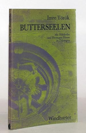 Bild des Verkufers fr Butterseelen. Mit Hlderlin und Hermann Hesse in Tbingen. [SIGNIERT / WIDMUNGSEXEMPLAR]. zum Verkauf von Antiquariat Stefan Wulf