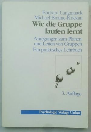 Seller image for Wie die Gruppe laufen lernt. Anregungen zum Planen und Leiten von Gruppen. for sale by KULTur-Antiquariat