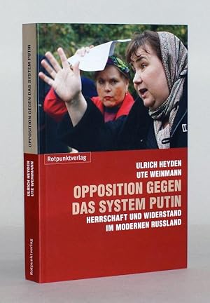 Seller image for Opposition gegen das System Putin. Herrschaft und Widerstand im modernen Russland. for sale by Antiquariat Stefan Wulf