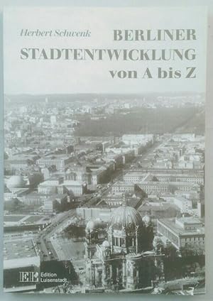 Berliner Stadtentwicklung von A bis Z.