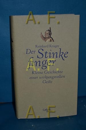 Imagen del vendedor de Der Stinkefinger. Kleine Geschichte einer wirkungsvollen Geste. a la venta por Antiquarische Fundgrube e.U.