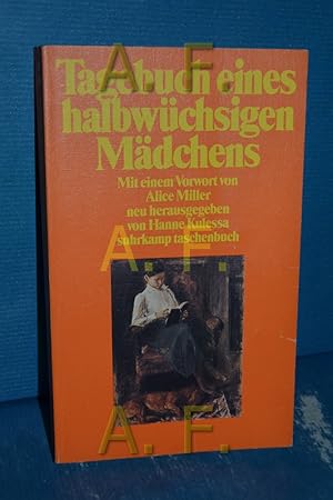 Bild des Verkufers fr Tagebuch eines halbwchsigen Mdchens mit e. Vorw. von Alice Miller neu hrsg. u. mit e. Nachw. vers. von Hanne Kulessa / Suhrkamp Taschenbuch , 1463 zum Verkauf von Antiquarische Fundgrube e.U.