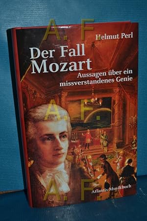 Bild des Verkufers fr Der Fall Mozart : Aussagen ber ein missverstandenes Genie. zum Verkauf von Antiquarische Fundgrube e.U.