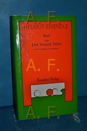 Bild des Verkufers fr Exil oder der braune Salon : ein Unterhaltungsroman zum Verkauf von Antiquarische Fundgrube e.U.