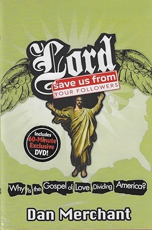 Imagen del vendedor de Lord, Save Us From Your Followers: Why is the Gospel of Love Dividing America? a la venta por ELK CREEK HERITAGE BOOKS (IOBA)