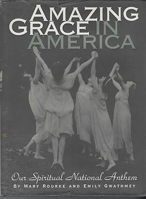 Seller image for Amazing Grace in America : Our Spiritual National Athem for sale by ELK CREEK HERITAGE BOOKS (IOBA)