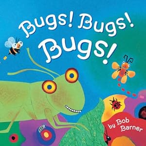 Seller image for Bugs! Bugs! Bugs! by Barner, Bob [Paperback ] for sale by booksXpress