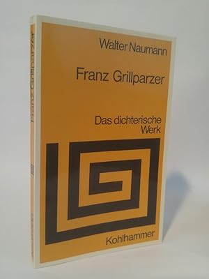 Bild des Verkufers fr Franz Grillparzer : Das dichterische Werk. (Sprache und Literatur ; 42). zum Verkauf von ANTIQUARIAT Franke BRUDDENBOOKS