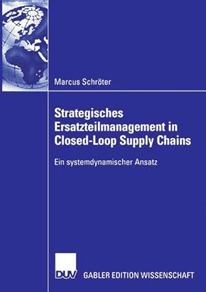 Seller image for Strategisches Ersatzteilmanagement in Closed-Loop Supply Chains. Ein systemdynamischer Ansatz. for sale by Antiquariat Bookfarm