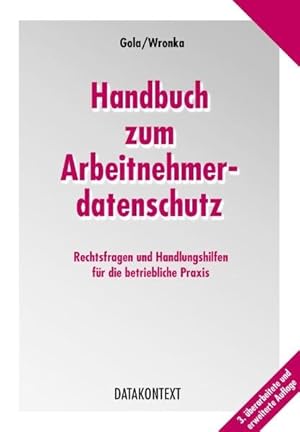 Immagine del venditore per Handbuch zum Arbeitnehmerdatenschutz. Rechtsfragen und Handlungshilfen fr die betriebliche Praxis venduto da Antiquariat Bookfarm