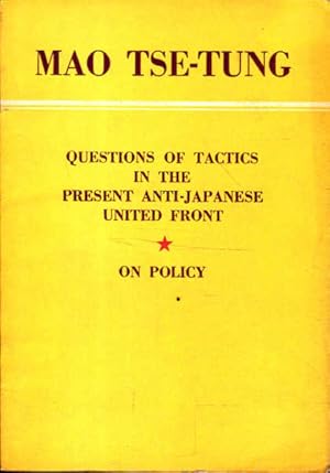 Questions of Tactics in the Present Anti-Japanese United Front and On Policy