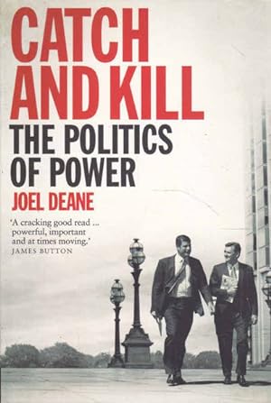Seller image for Catch and Kill: The Politics of Power for sale by Goulds Book Arcade, Sydney