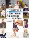 Imagen del vendedor de CURSO RAPIDO DE CREAR Y VESTIR PERSONAJES DE CASAS DE MUECAS a la venta por AG Library