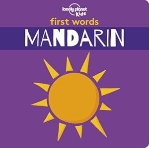 Seller image for First Words - Mandarin (Lonely Planet Kids) by Lonely Planet Kids [Board book ] for sale by booksXpress