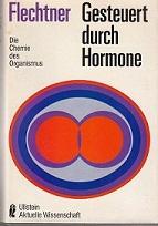 Imagen del vendedor de Gesteuert durch Hormone. Die Chemie des Organismus. a la venta por Buchversand Joachim Neumann