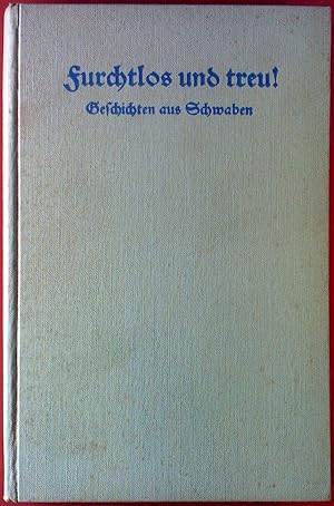 Bild des Verkufers fr Furchtlos und treu! Geschichten aus Schwaben, Mit Abbildungen nach alten Stichen zum Verkauf von biblion2