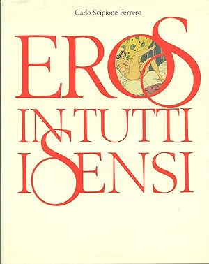 Seller image for Eros in tutti i sensi for sale by Miliardi di Parole