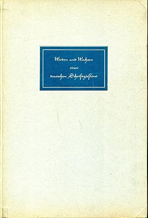 Werden und Wachsen einer deutschen Schriftgießerei - Zum hundertjährigen Bestehen der Bauerschen ...