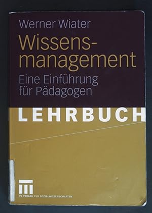 Seller image for Wissensmanagement : eine Einfhrung fr Pdagogen. Lehrbuch for sale by books4less (Versandantiquariat Petra Gros GmbH & Co. KG)