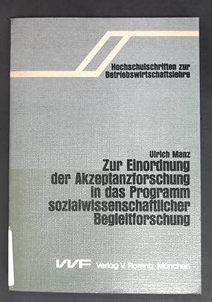 Bild des Verkufers fr Zur Einordnung der Akzeptanzforschung in das Programm sozialwissenschaftlicher Begleitforschung : e. Beitr. zur Anwenderforschung im techn.- organisator. Wandel. Hochschulschriften zur Betriebswirtschaftslehre ; Bd. 19 zum Verkauf von books4less (Versandantiquariat Petra Gros GmbH & Co. KG)